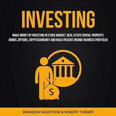 GET KINDLE PDF EBOOK EPUB Investing: Make Money by Investing in Stock Market, Real Es