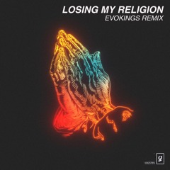 Losing My Religion (Evokings Remix)