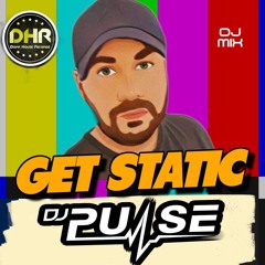 DJ Pulse Get Static (DHR)