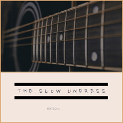 THE SLOW UNDRESS