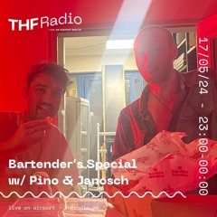 Bartender's Special w/ Pino & Janosch // 17.05.24