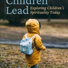 |% Let the Children Lead, Exploring Children�s Spirituality Today |Epub%