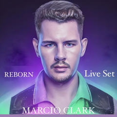 MARCIO CLARK - REBORN LIVE SET