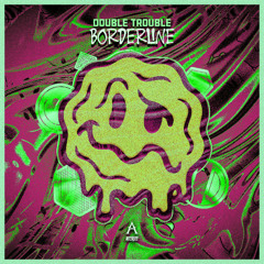 Double Trouble - Borderline