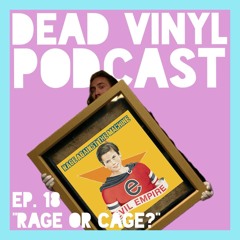Ep. 18: Rage or Cage?
