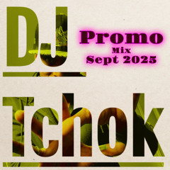 DJ Tchok_Promo_Mix_Sept 2025