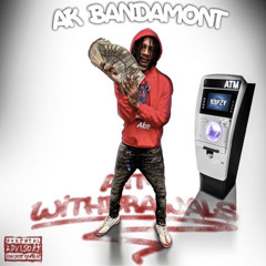 AK BANDAMONT - ON YO ASS (ATM Withdrawals)