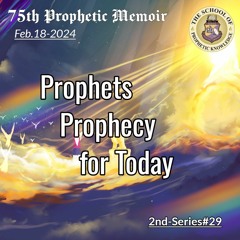 75th Prophetic Memoir Prophets And Prophecy For Today