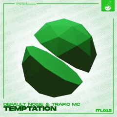 Default Noise & Trafic MC - Temptation (FREE DOWNLOAD)