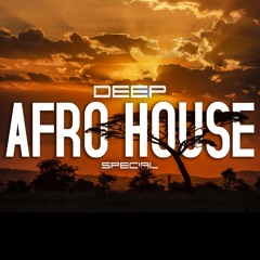 AFRO HOUSE - DEEP Special [Keinemusik, Hugel, MoBlack, Andrea Oliva, Antdot & more]
