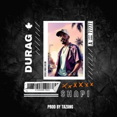 Durag shapi(prod.tazang)