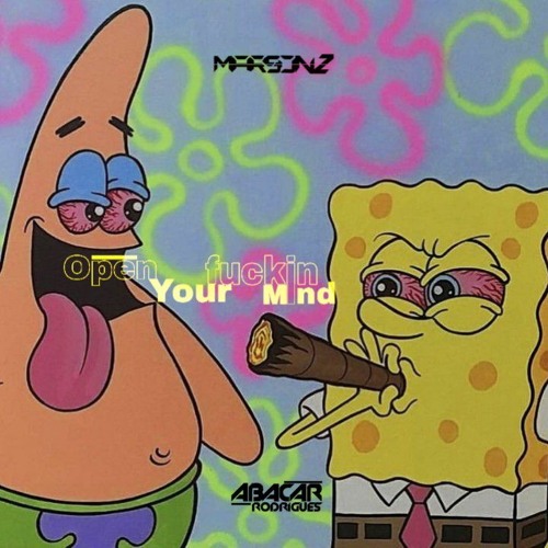 AbacarRodrigues, MarsonZ - Open your fuckin mind (Big mix)