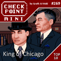 Checkpoint Mini #269 - King of Chicago + a 10 legjobb játék, aminek "King" van a címében