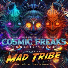Cosmic Freaks - Mad Tribe in Denver | June 10th 2023  | Cyberattack Selection
