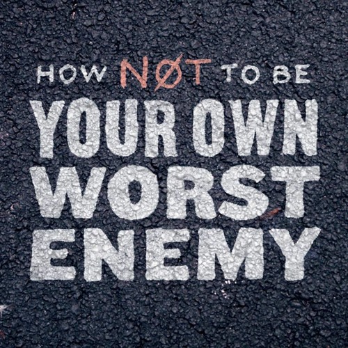 How To Not Be Your Own Worst Enemy - Envy