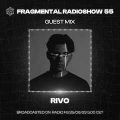 The Fragmental Radioshow 55 With Rivo