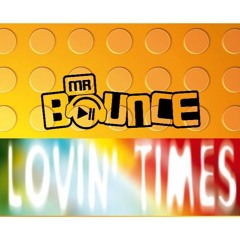 Mr Bounce - LOVIN TIMES (sample)