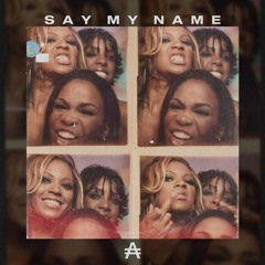Destinys Child X Calvin Harris - Say My Name (Double A 'from The Bay' Flip)