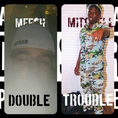Mee$h x Mitchell - Double Trouble (Prod. Tha Slap Factory) [Thizzler]