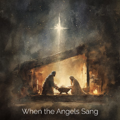 When the Angels Sang