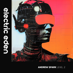 Andrew Spark - The Space (Extended Mix) [Electric Eden Records]