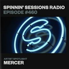 Spinnin’ Sessions Radio 460 - Guestmix - Mercer