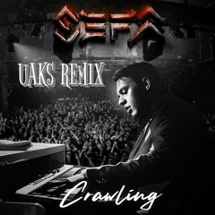Sefa - Crawling ( UAKS Remix )