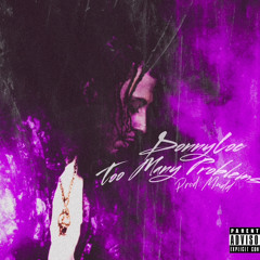 Too Many Problems (prod. Mudd)