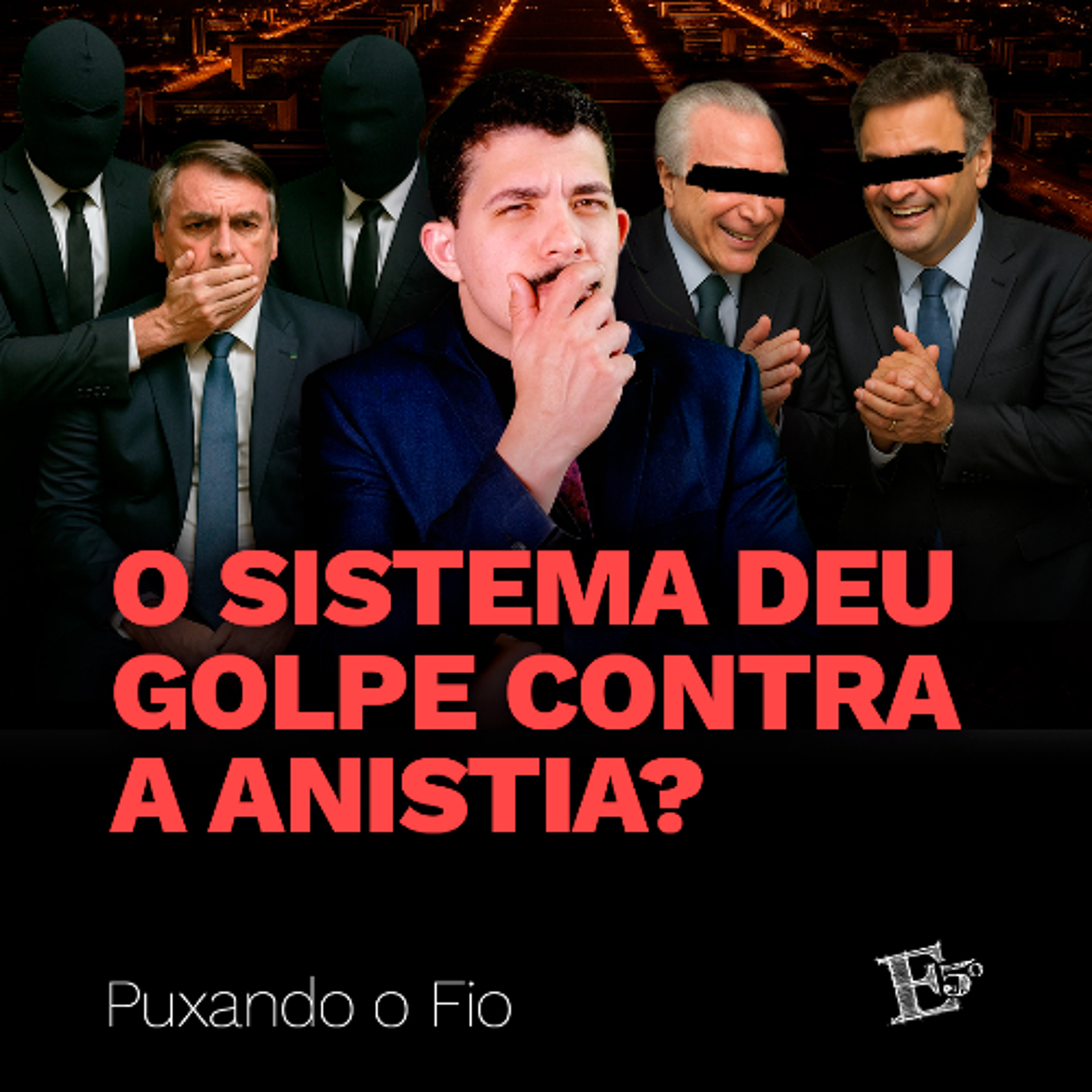O Sistema Deu GOLPE Contra a Anistia? | PUXANDO O FIO episode artwork