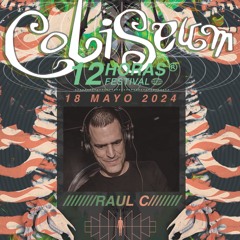 Dj Raul C @ 12 Horas Festival Coliseum 18-05-2024