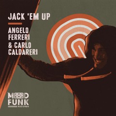Angelo Ferreri & Carlo Caldareri - JACK 'EM UP // Mood Funk Records