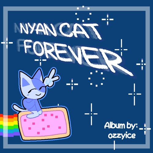 Ozzyice Stream ELEVEN YEARS - NYAN CAT FOREVER by ozzyice | Listen online for ...