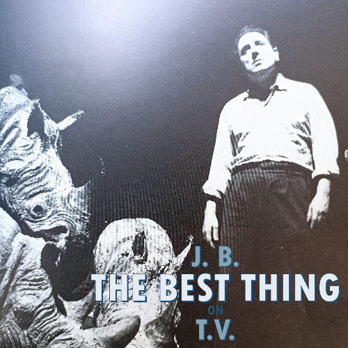 J.B., the best thing on T.V.