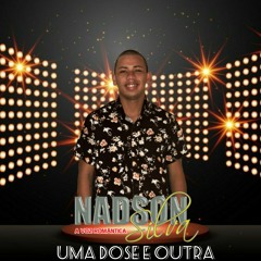 Nadson Silva - Uma dose e outra