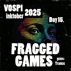 Vospi - Fragged Games (#inktober2025, day 15)