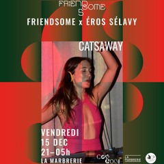 FRIENDSOME x EROS SELAVY - Marbrerie (Montreuil) - 15 décembre 2023
