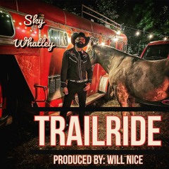 Sky Whatley-Trail Ride (Slow It Down)