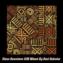 Slow Sessions 038 Mixed By Bavi Dubstar (ZA)