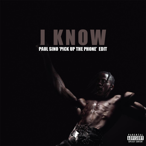 I Know (Paul Sino 'Pick Up The Phone' Edit) Dirty 128 11A [15sec Snippet]