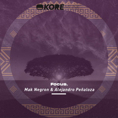 Mak Negron, Alejandro Peñaloza - Focus