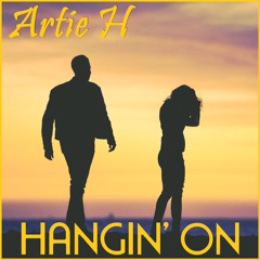 Artie H - Hangin' On