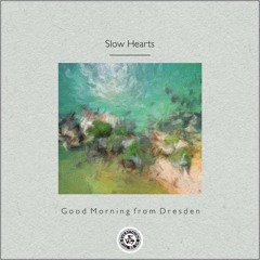Slow Hearts : Good Morning from Dresden