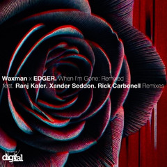 Waxman (CA) x EDGER - When I'm Gone (Ranj Kaler's Adios Remix) | Stripped Digital