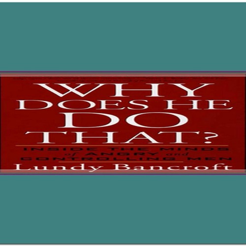 Stream episode PDF Download Why Does He Do That Inside the Minds of Angry and Controlling Men