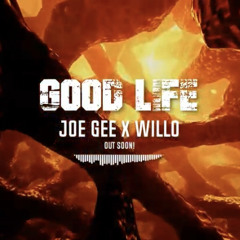 Joe Gee x Ryan Willo - Good Life