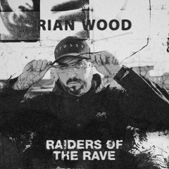 RAIDER OF THE RAVE [007] - Rian Wood