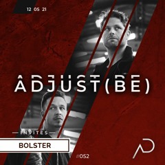 Adjust (BE) Invites #052 | BOLSTER |