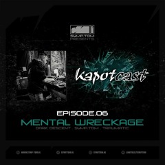 Kapotcast.06: Mental Wreckage (Sep 2020)
