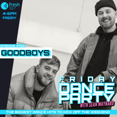Friday Dance Party #158 with Goodboys
