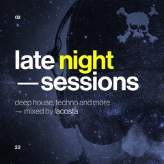 LaCosta ‘Late Night Sessions’ — deep house, techno and more — November2022
